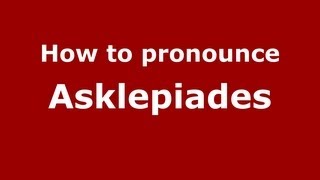 How to pronounce Asklepiades