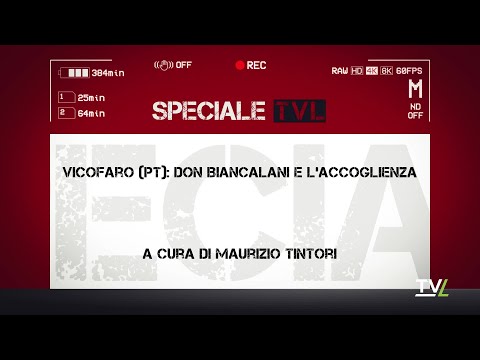Speciale: Vicofaro (PT): Don Biancalani e l'accoglienza