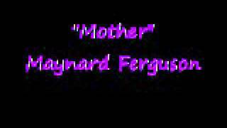 Maynard Ferguson -- "Mother"