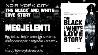 Noir York City - The Black And White Love Story (Promó videó)