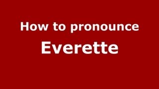 How to pronounce Everette
