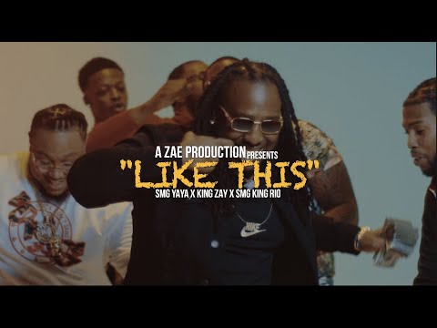 SMG Yaya x King Zay x SMG King Rio - Like This (Official Music Video) Shot By @AZaeProduction