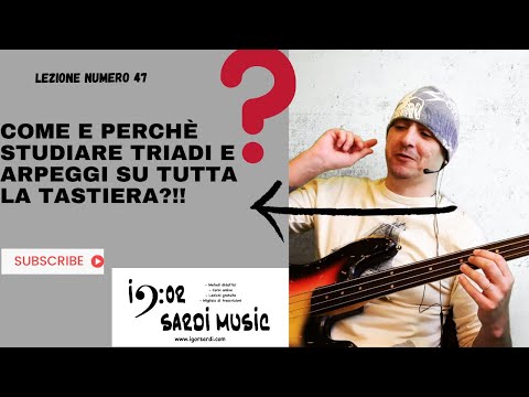 I miei esercizi preferiti per studiare triadi e arpeggi su tutta la tastiera - Lezione basso 47