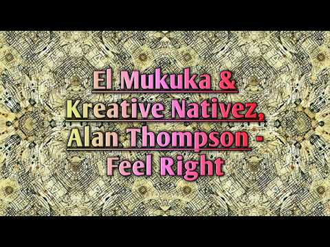 El Mukuka & Kreative Nativez ft Alan Thompson - Feel Alright [Radio Edit]