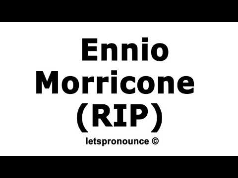 How to Pronounce Ennio Morricone (RIP)