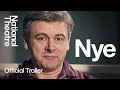 Nye | Official Trailer | National Theatre
