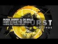 Mark Sherry & Dr Willis - Here Come The Drums ...