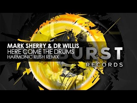 Mark Sherry & Dr Willis - Here Come The Drums (Harmonic Rush Remix)