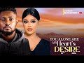 YOU ALONE ARE MY HEART S DESIRE MAURICE SAM CHIOMA NWAOHA 2024 LATEST NIGERIAN AFRICAN MOVIES