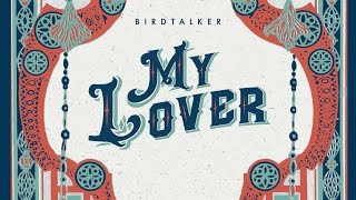 Birdtalker - &quot;My Lover&quot; [Live in Nashville]