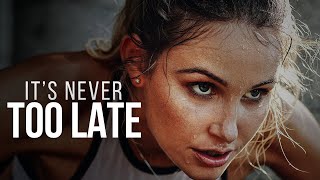 IT&#39;S NEVER TOO LATE | Best Motivational Speeches Compilation