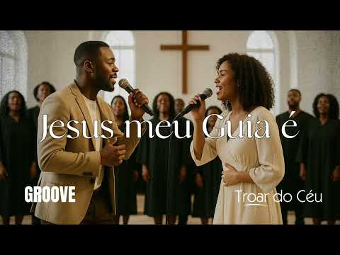 Jesus, Meu Guia É – Versão Groove Worship | Troar do Céu | Louvor Soul & R&B (RAIZ CORAL)