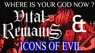 VITAL REMAINS- WHERE IS YOUR GOD NOW ? / ICONS OF EVIL-LIVE MAY 14 2016 - HAMILTON ONT