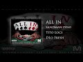 All In - Sandman Polo (feat. Tito Locs & DLo Fresh)