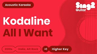 All I Want (Higher Key - Acoustic Guitar Karaoke) Kodaline