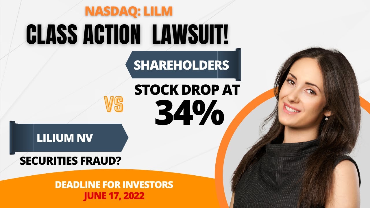 Lilium N.V. Class Action Lawsuit LILM | Deadline June 17, 2022