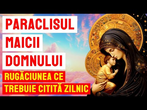 Paraclisul Maicii Domnului (scris și citit, fără reclame)