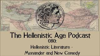 080: Hellenistic Literature - Menander and New Comedy