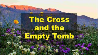 The Cross and the Empty Tomb