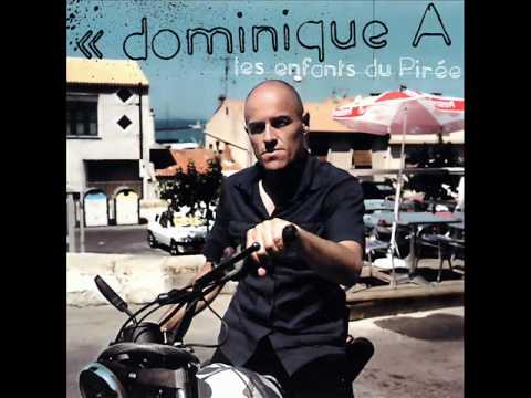 dominique A -les enfants du Pirée