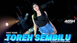 Download lagu FUNKOT -  TOREH SEMBILU [ COVER ] VERSION BY: DJ AISSH ICYTONE mp3