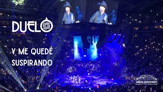 Duelo En Vivo • Y Me Quedé Suspirando • Arena Monterrey 2023