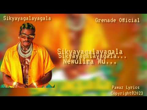 SIYAGALAYAGALA NEW UGANDAN MUSIC VIDEO LYRICS 2023 BY GRENADE OFFICIAL