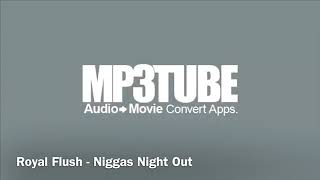 Royal Flush - Niggas Night Out