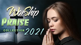 🙏 TOP 100 PRAISE AND WORSHIP SONGS  - 2 HOURS NONSTOP CHRISTIAN SONGS 2021 - BEST WORSHIP SONGS