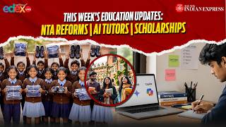 Top Education News This Week | NTA Reforms, AI Tutors, Scholarships | EdexLive