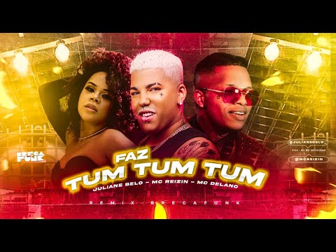 MC REIZIN, JULIANE BELO E MC DELANO - FAZ TUM TUM TUM / QUE GRAVE E ESSE - REMIX BREGA FUNK