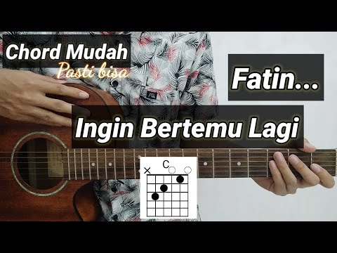 Chord Gitar Ingin bertemu Lagi - Fatin