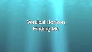 Vertical Horizon - Finding Me