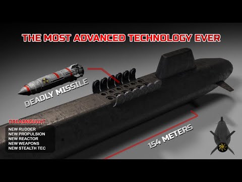 UK is Building a New Submarine Using The World's Most Advanced Technology! Meet Dreadnought