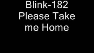 Blink 182 Please Take Me Home lyrics