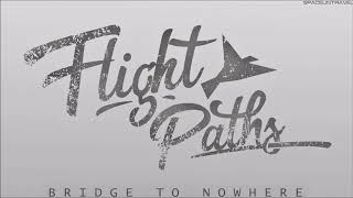 Flight Paths - Bridge to Nowhere