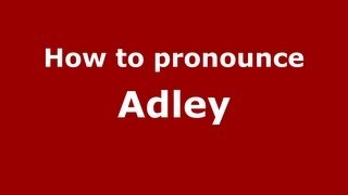 How to pronounce Adley