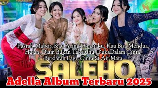 Download lagu OM ADELLA full album terbaru 2025 || Saleho, Pasrah, Mabor mp3 Download lagu OM ADELLA full album terbaru 2025 || Saleho, Pasrah, Mabor mp3