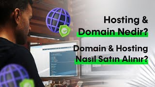 Web Hosting ve Domain Nedir? Hosting ve Alan Adı Nasıl Satın Alınır?