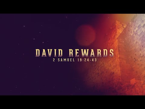 David Rewards (2 Samuel 19:24-43)