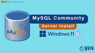 How to Install MySQL Community Server on Windows 11 | Step-by-Step Tutorial #mysql #installerguru