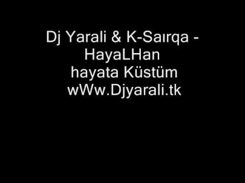 Dj Yarali & K Saırqa HayaLHan - hayata Küstüm [ Www.DjYarali.Tk ]