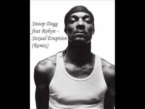 Snoop Dogg feat Robyn - Sexual Eruption (Remix) (HQ)