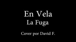 En Vela - La Fuga - Cover por David F.