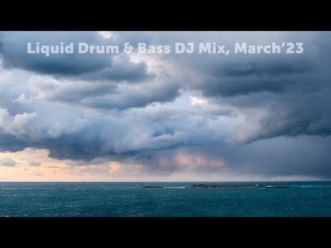 Liquid Drum & Bass DJ Mix, March'23