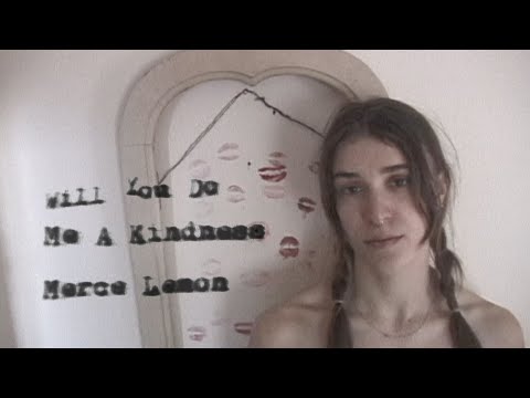 Merce Lemon - Will You Do Me A Kindness (Official Video)