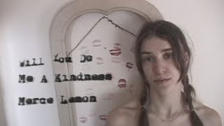 Merce Lemon - "Will You Do Me A Kindness"