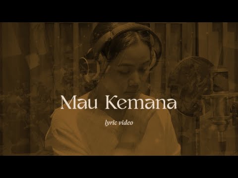 Yura Yunita - Mau Kemana (Official Lyric Video)