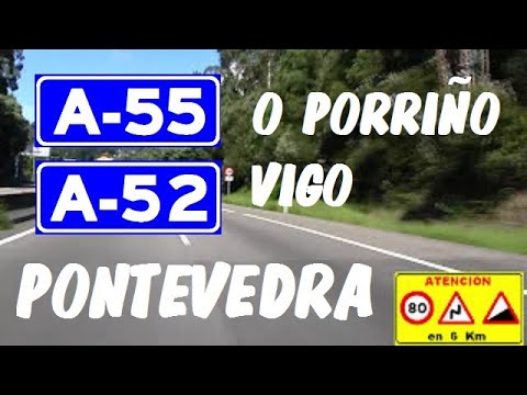 A-52 Pontevedra , Autovía Das Rías Baixas ,Tramo: A-55 O Porriño - Vigo / A-52/A-55 highways , Spain