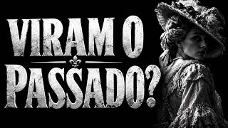 AS MULHERES QUE VIRAM O PASSADO — O ENIGMA DE VERSALHES